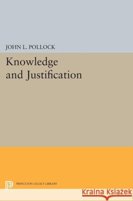 Knowledge and Justification John L. Pollock 9780691618272 Princeton University Press - książka