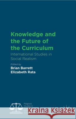 Knowledge and the Future of the Curriculum: International Studies in Social Realism Barrett, B. 9781137429254 Palgrave MacMillan - książka