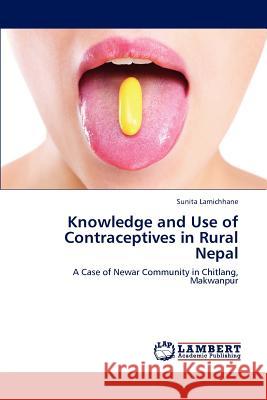 Knowledge and Use of Contraceptives in Rural Nepal Sunita Lamichhane 9783659140143 LAP Lambert Academic Publishing - książka