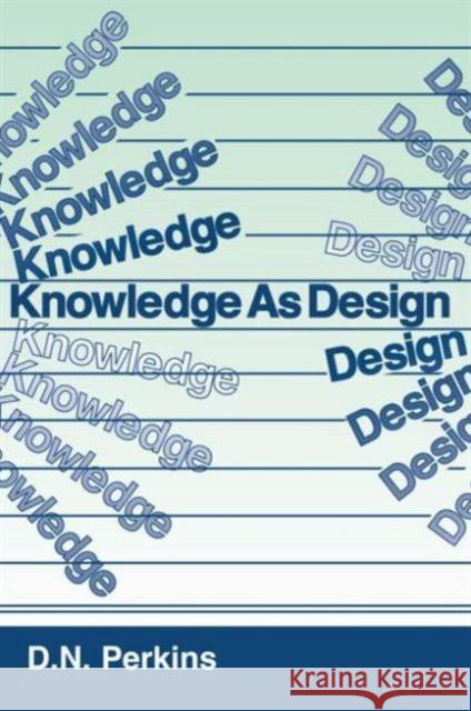 Knowledge as Design Perkins, David N. 9780898598636 Lawrence Erlbaum Associates - książka