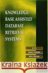 Knowledge-Base Assisted Database Retrieval Systems Ichikawa, Tadao 9789810218508 World Scientific Publishing Company