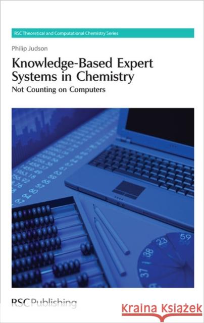 Knowledge-Based Expert Systems in Chemistry: Not Counting on Computers Judson, Phillip 9780854041602 Royal Society of Chemistry - książka