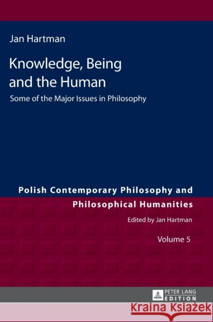 Knowledge, Being and the Human: Some of the Major Issues in Philosophy Hartman, Jan 9783631622858 Peter Lang GmbH - książka