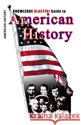 Knowledge BLASTER! Guide to American History Moss, Leo 9781453674550 Createspace - książka