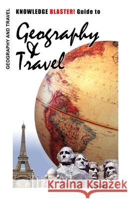 KNOWLEDGE BLASTER! Guide to Geography and Travel Moss, Leo 9781452840123 Createspace - książka