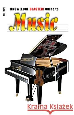 KNOWLEDGE BLASTER! Guide to Music Moss, Leo 9781452860961 Createspace - książka