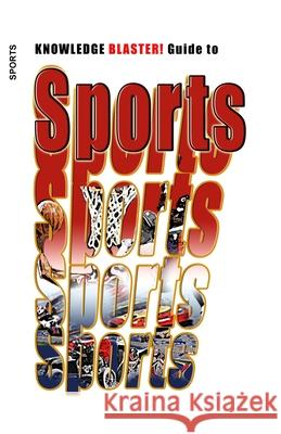 KNOWLEDGE BLASTER! Guide to Sports Moss, Leo 9781452861005 Createspace - książka