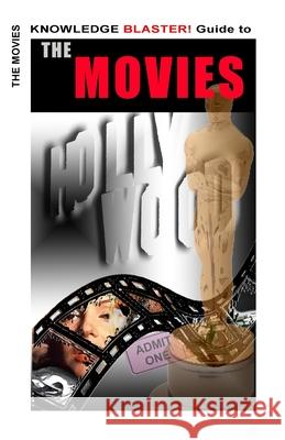 KNOWLEDGE BLASTER! Guide to The Movies Moss, Leo 9781452847764 Createspace - książka