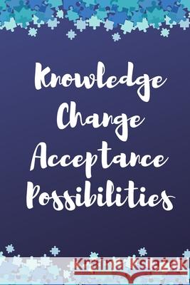 Knowledge, Change, Acceptance, Possibilities Notebook Nicole Fora 9781716204067 Lulu.com - książka