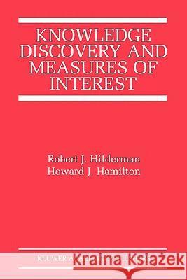 Knowledge Discovery and Measures of Interest Robert J. Hilderman Howard J. Hamilton 9781441949134 Not Avail - książka