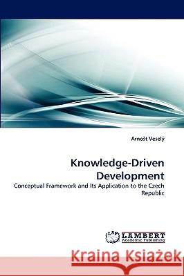 Knowledge-Driven Development Arnot Vesel, Arno T Vesely 9783838367507 LAP Lambert Academic Publishing - książka