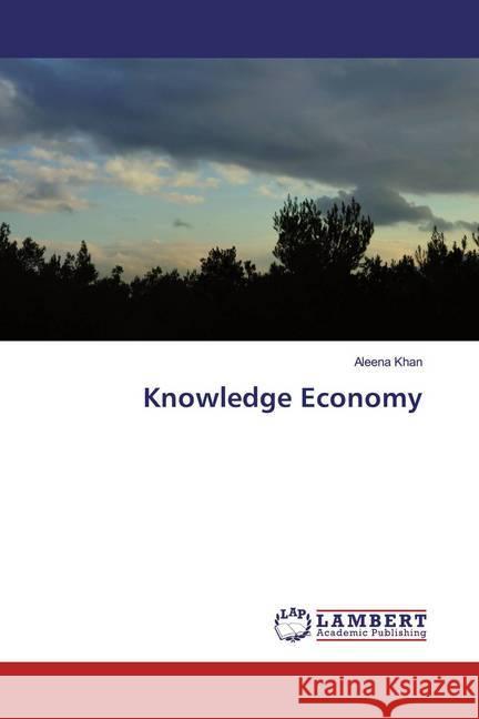 Knowledge Economy Khan, Aleena 9783659884627 LAP Lambert Academic Publishing - książka