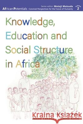 Knowledge, Education and Social Structure in Africa Shoko Yamada Akira Takada 9789956551217 Langaa RPCID - książka