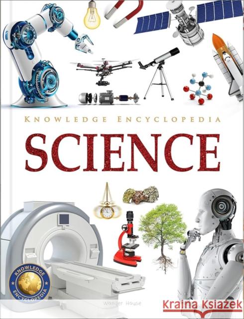 Knowledge Encyclopedia Science: Deluxe Edition Wonder House Books 9789354404351 Wonder House Books - książka