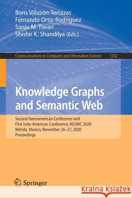 Knowledge Graphs and Semantic Web: Second Iberoamerican Conference and First Indo-American Conference, Kgswc 2020, Mérida, Mexico, November 26-27, 202 Villazón-Terrazas, Boris 9783030653835 Springer - książka