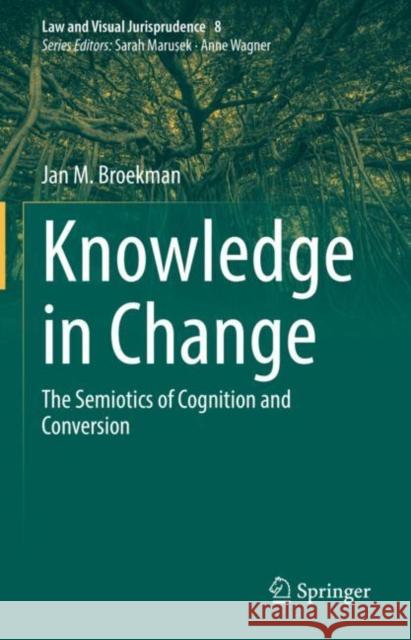 Knowledge in Change: The Semiotics of Cognition and Conversion Jan M. Broekman 9783031230004 Springer - książka