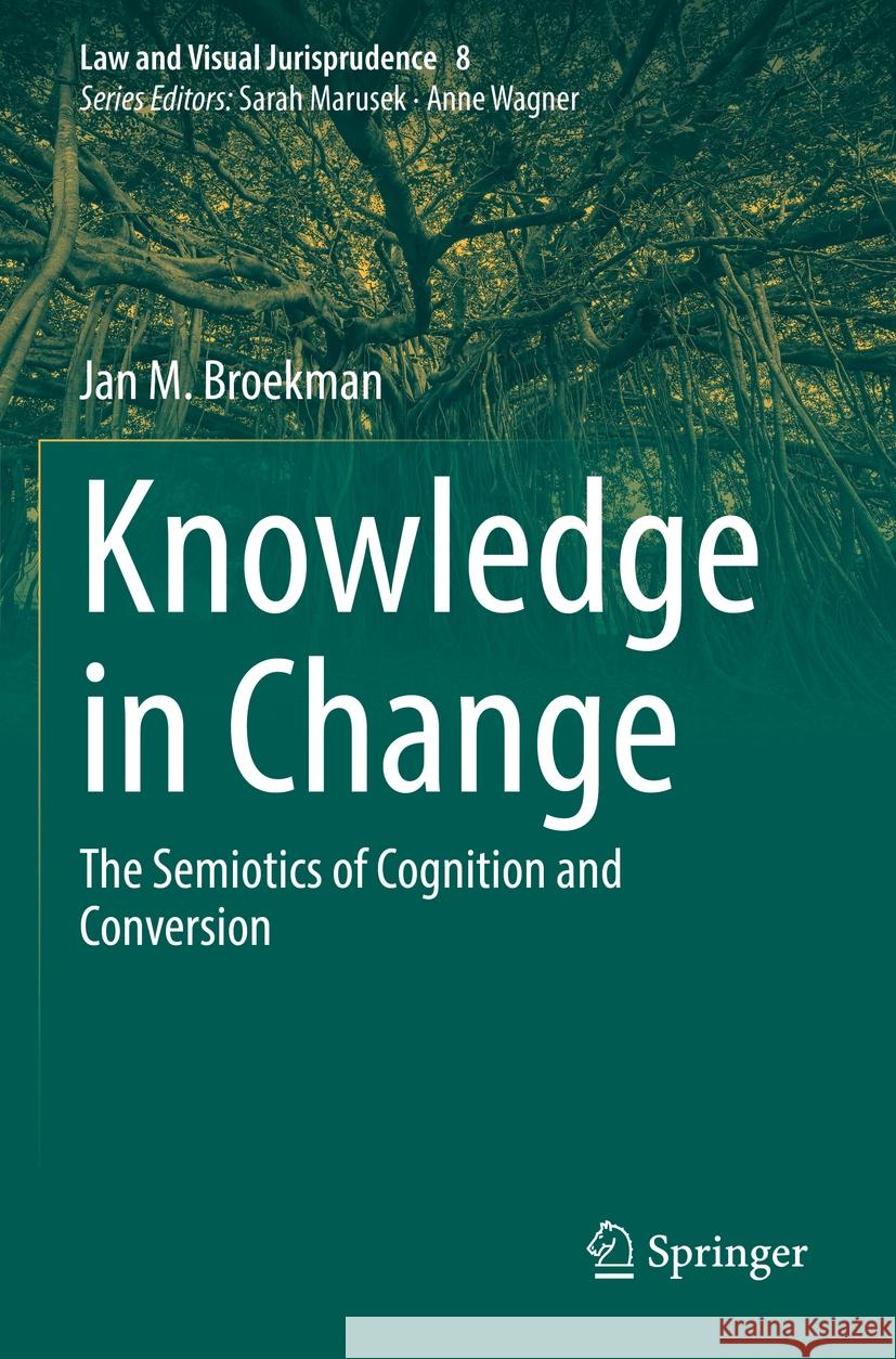 Knowledge in Change: The Semiotics of Cognition and Conversion Jan M. Broekman 9783031230035 Springer - książka