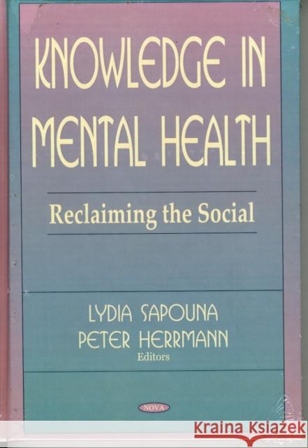 Knowledge in Mental Health: Reclaiming the Social  9781594548123 Nova Science Publishers Inc - książka
