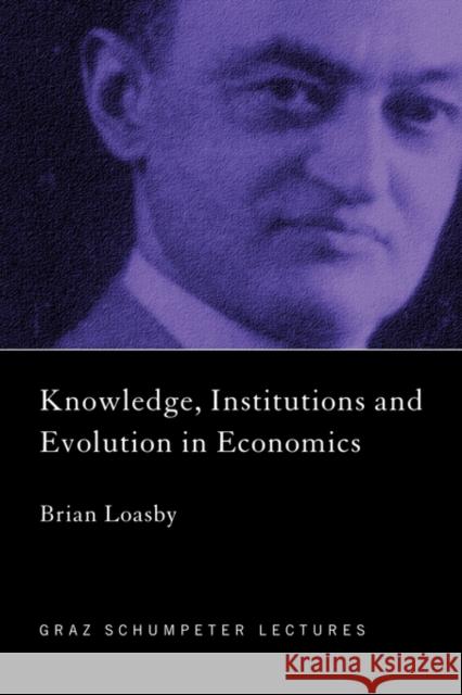 Knowledge, Institutions and Evolution in Economics Brian Laosby Brian Loasby 9780415298100 Routledge - książka