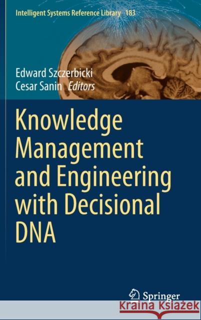 Knowledge Management and Engineering with Decisional DNA Edward Szczerbicki Cesar Sanin 9783030396008 Springer - książka