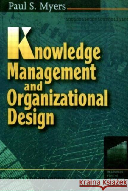 Knowledge Management and Organizational Design Paul S. Myers 9780750697491 Butterworth-Heinemann - książka