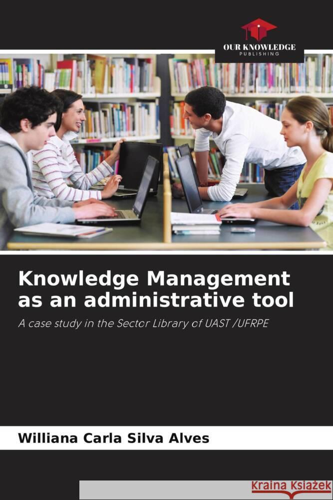 Knowledge Management as an administrative tool Silva Alves, Williana Carla 9786208648763 Our Knowledge Publishing - książka