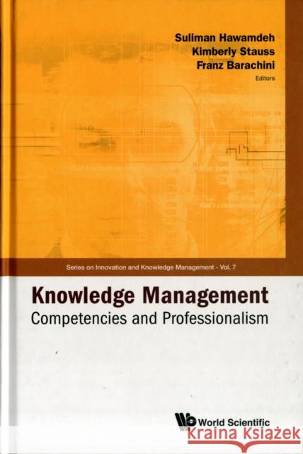 Knowledge Management: Competencies and Professionalism - Proceedings of the 2008 International Conference Barachini, Franz 9789812837561 World Scientific Publishing Company - książka