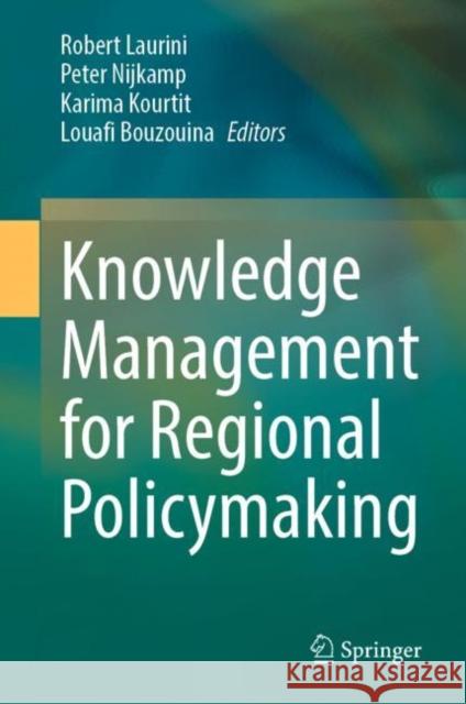 Knowledge Management for Regional Policymaking Robert Laurini Louafi Bouzouina Karima Kourtit 9783031156472 Springer - książka