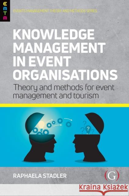 Knowledge Management in Event Organisations: Theory and Methods for Event Management and Tourism PHILIP L ED PEARCE 9781911635451 GOODFELLOW PUBLISHERS - książka