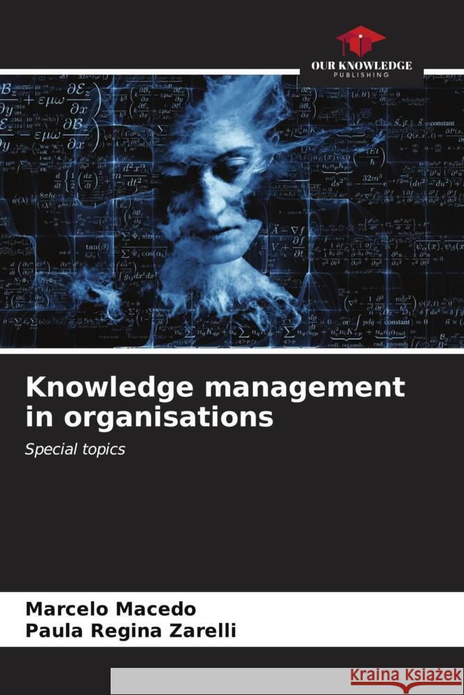 Knowledge management in organisations Marcelo Macedo Paula Regina Zarelli 9786206603276 Our Knowledge Publishing - książka