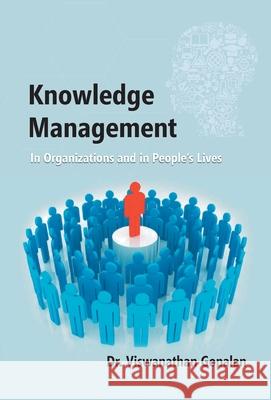 Knowledge Management in Organisations and in People's Lives Viswanathan Gopalan 9789380222967 Gyan Books - książka