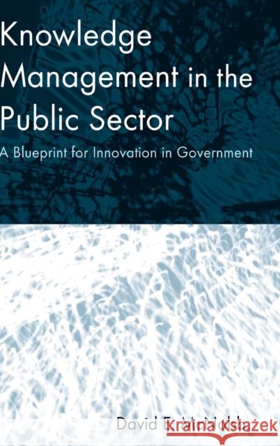 Knowledge Management in the Public Sector: A Blueprint for Innovation in Government McNabb, David E. 9780765617279  - książka