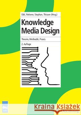 Knowledge Media Design Maximilian Eibl, Harald Reiterer, Peter Friedrich Stephan, Frank Thissen 9783486580143 Walter de Gruyter - książka