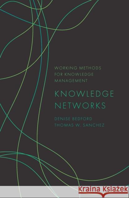 Knowledge Networks Denise Bedford Thomas W. Sanchez 9781839829499 Emerald Publishing Limited - książka