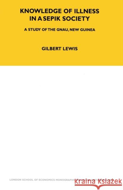 Knowledge of Illness in a Sepik Society: A Study of the Gnau, New Guinea Volume 52 Gilbert Lewis 9780367716509 Routledge - książka