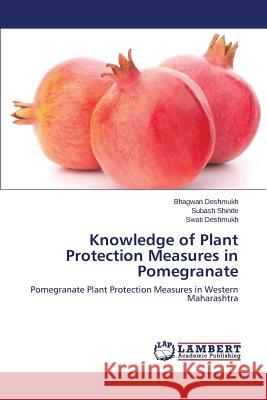 Knowledge of Plant Protection Measures in Pomegranate Deshmukh Bhagwan 9783659123948 LAP Lambert Academic Publishing - książka