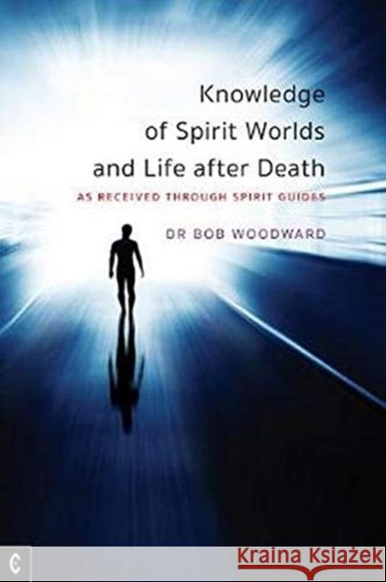 Knowledge of Spirit Worlds and Life After Death: As Received Through Spirit Guides Bob Woodward 9781912992164 Temple Lodge Publishing - książka