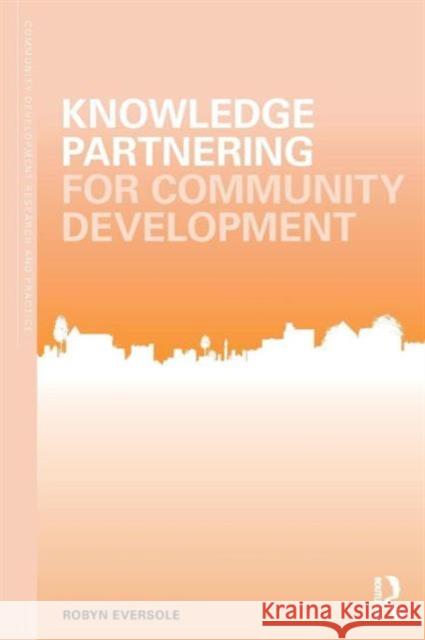 Knowledge Partnering for Community Development Robyn Eversole 9781138025622 Routledge - książka