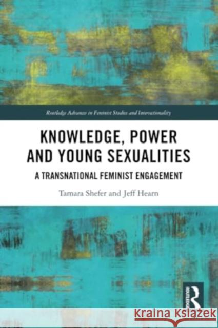 Knowledge, Power and Young Sexualities Jeff (Hanken School of Economics, Finland) Hearn 9780367521172 Taylor & Francis Ltd - książka