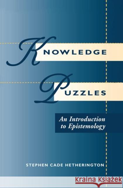 Knowledge Puzzles: An Introduction to Epistemology Hetherington, Stephen Cade 9780367319922 Taylor and Francis - książka