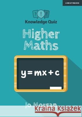 Knowledge Quiz: Higher Maths Jo Morgan 9781912906116 Hodder Education - książka