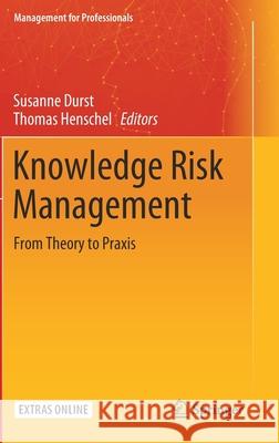 Knowledge Risk Management: From Theory to Praxis Durst, Susanne 9783030351205 Springer - książka