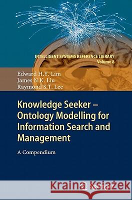 Knowledge Seeker - Ontology Modelling for Information Search and Management: A Compendium Lim, Edward H. y. 9783642179150 Not Avail - książka