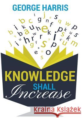 Knowledge Shall Increase George Harris   9780692578797 Eleviv Publishing Group - książka