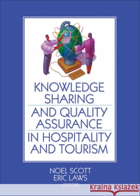 Knowledge Sharing and Quality Assurance in Hospitality and Tourism Noel Scott Eric Laws 9780789034120 Haworth Hospitality Press - książka