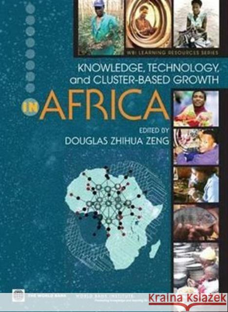 Knowledge, Technology, and Cluster-Based Growth in Africa Zhihua Zeng, Douglas 9780821373064 World Bank Publications - książka