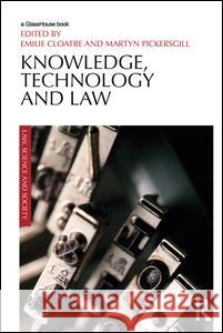 Knowledge, Technology and Law Emilie Cloatre Martyn Pickersgill  9781138665354 Taylor and Francis - książka