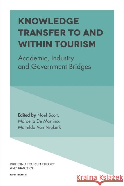 Knowledge Transfer to and Within Tourism: Academic, Industry and Government Bridges Liping Cai Jafar Jafari Noel Scott 9781787144064 Emerald Group Publishing - książka