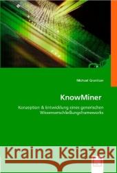 KnowMiner : Konzeption & Entwicklung eines generischen Wissenserschließungsframeworks Granitzer, Michael 9783836472098 VDM Verlag Dr. Müller - książka