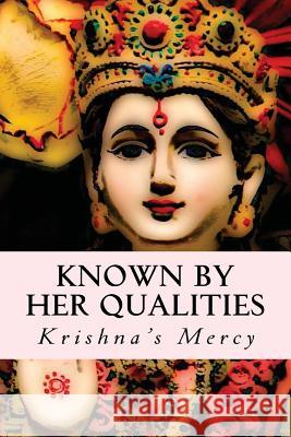 Known By Her Qualities Mercy, Krishna's 9781484035948 Createspace - książka
